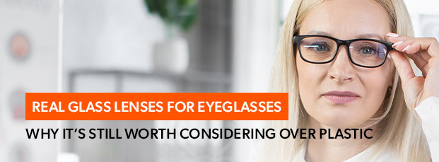 blog-thumbnails_real-glass-lenses-for-eyeglasses-why-its-still-worth-considering-over-plastic