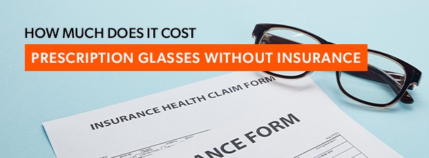 blog-thumbnails-how-much-does-cost-get-prescription-glasses-without-insurance-RX-Safety