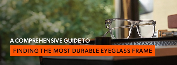 blog-thumbnails-a-comprehensive-guide-to-finding-the-most-durable-eyeglass-frame-RX-Safety