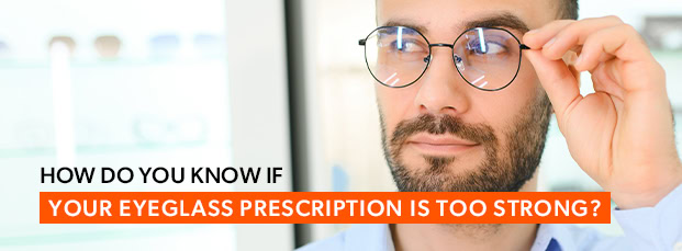 blog-thumbnails-how-do-you-know-if-your-eyeglass-prescription-is-too-strong
