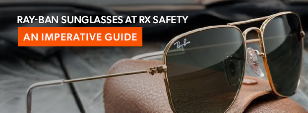 blog-thumbnail_ray-ban-sunglasses-at-rx-safety-an-imperative-guide
