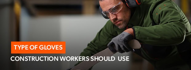 blog-thumbnails_what-type-of-gloves-should-construction-workers-use