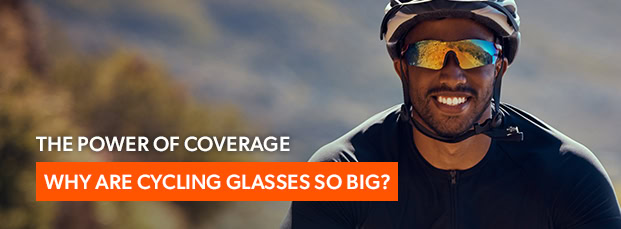 blog-thumbnails_the-power-of-coverage-why-are-cycling-glasses-so-big